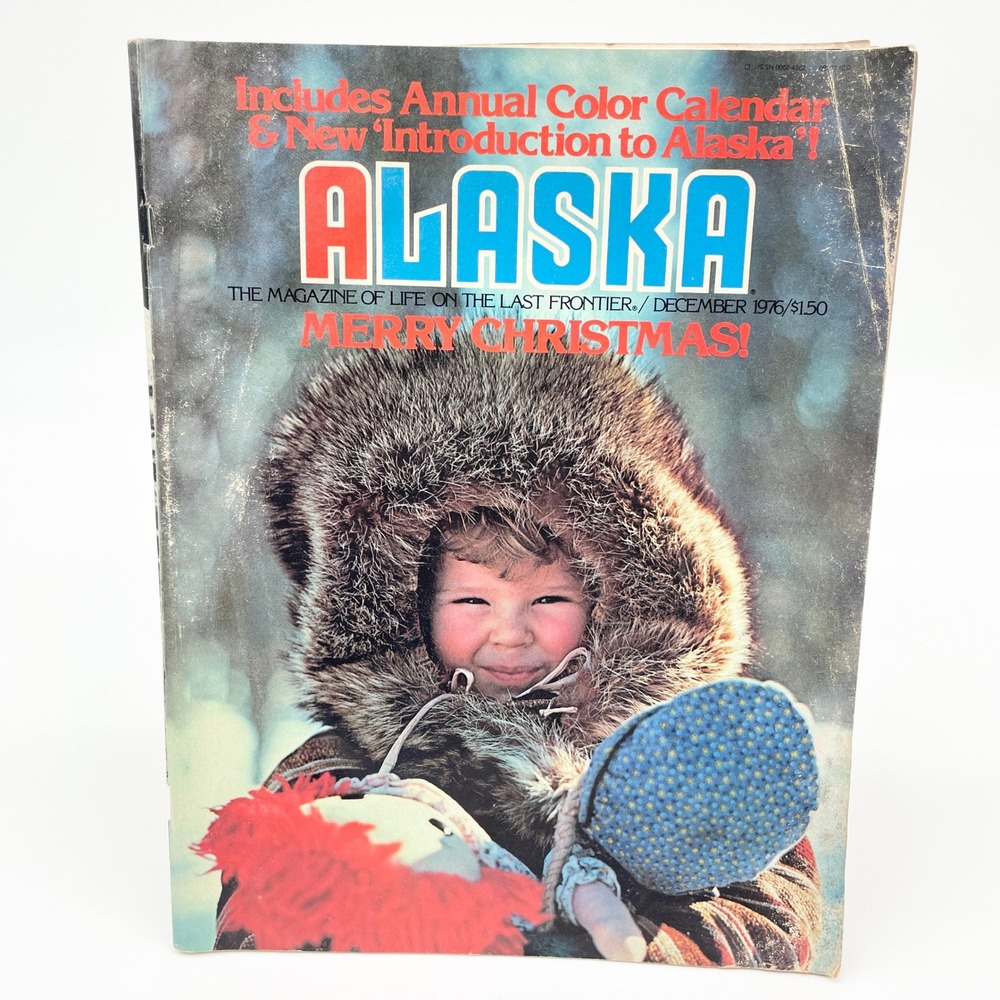 Alaska Magazine Dec 1976 Christmas‎ Fur Hood Wilderness Frontier Vintage Issue